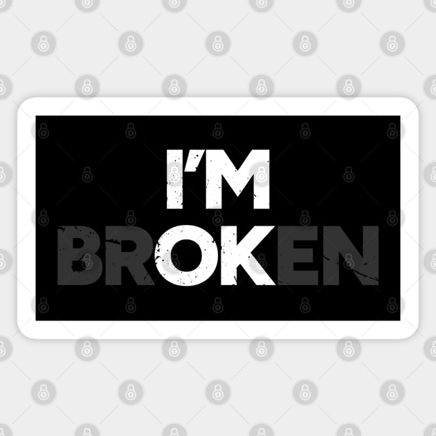 I'm OK I'm brOKen Distressed (White) Sticker by yoveon